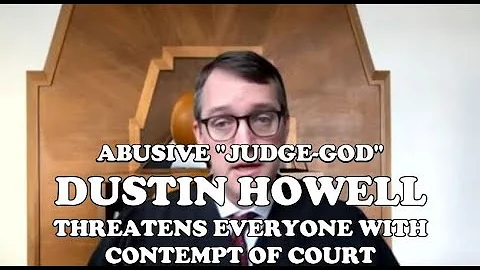 ABUSIVE JUDGE-GOD DUSTIN HOWELL (455th D.C., Travi...
