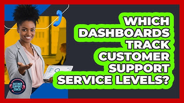 Which Dashboards Track Customer Support Service Levels?