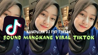 Download Lagu KUMPULAN DJ FYP TIKTOK TERBARU SOUND MENGKANE \u0026 SLOWED REVREB !! #edit #editor #dj #fyp #viral MP3