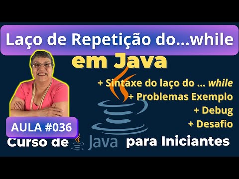 Aula 036 – 🚀Laço de Repetição do...while - Curso de Java para Iniciantes