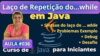 Aula 036 – 🚀Laço de Repetição do...while - Curso de Java para Iniciantes