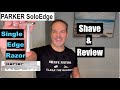 NEW! Parker SoloEdge Razor Shave-Review+Breakage!