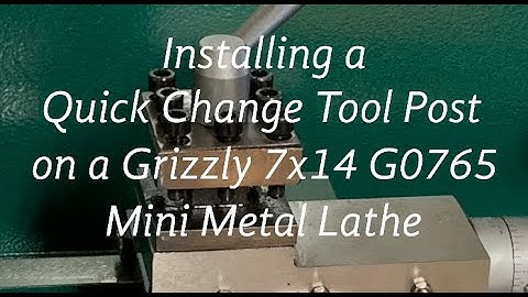 Installing Quick Change Tool Post on a Mini Metal Lathe