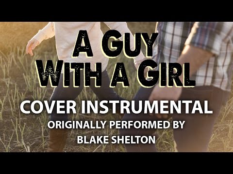 A Guy With A Girl (Cover Instrumental) [In The Style Of Blake Shelton]