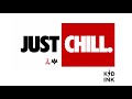 Kid Ink - Just Chill [Audio]