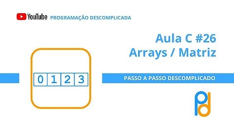 Linguagem C | Aula 26 - Array / Matriz