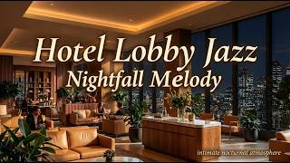 Premium Hotel Lobby Jazz – Sophisticated Elegance – Luxury Ambience Music
