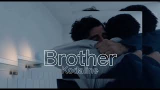 Brother Kodaline Slowed