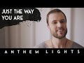 Just The Way You Are - Bruno Mars | Anthem Lights Cover