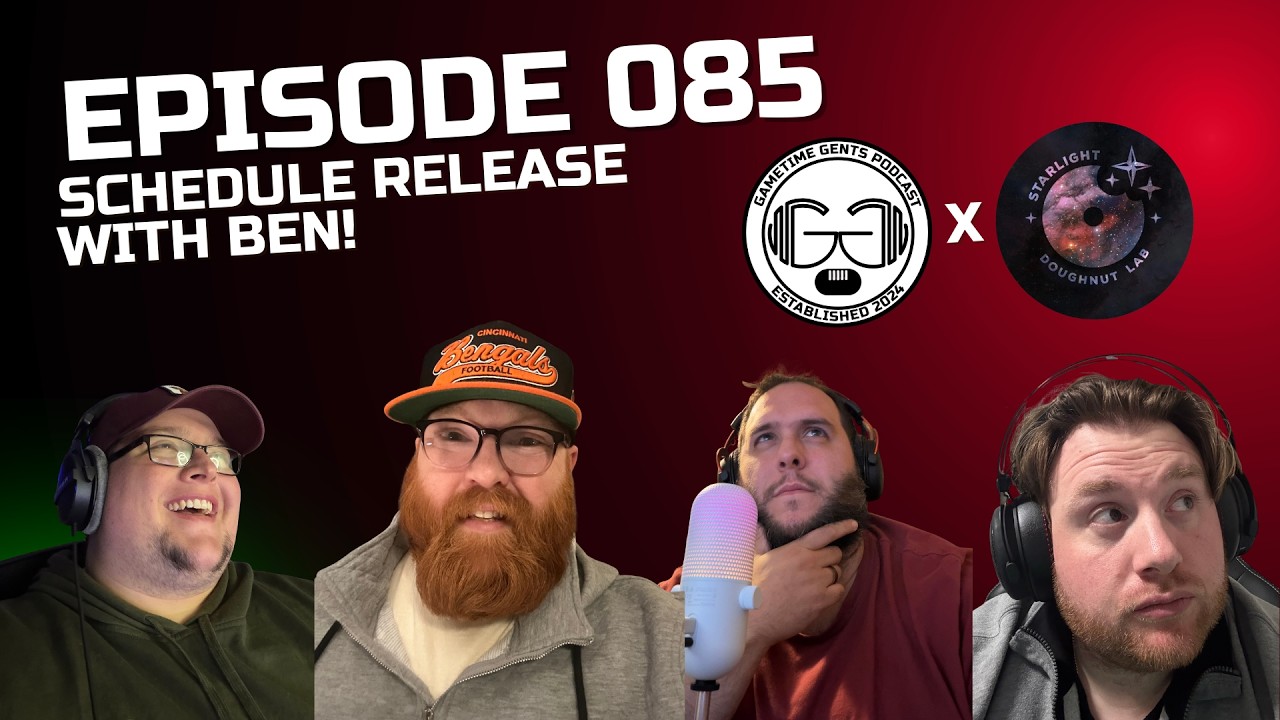 Episode 085 - Schedule Release with Ben!