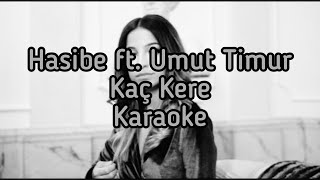 Hasibe Turhan ft. Umut Timur - Kaç Kere | Karaoke