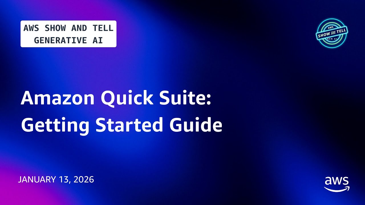 Amazon Quick Suite: Getting Started Guide | AWS Show and Tell
