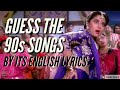 GUESS THE 90s SONGS BY ITS ENGLISH LYRICS! | Hindi/Bollywood Song Challenge Video