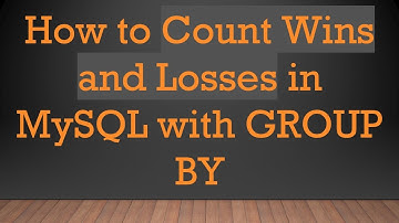 How to Count Wins and Losses in MySQL with GROUP BY