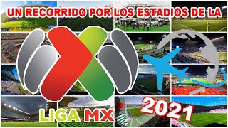 Un RECORRIDO por los ESTADIOS de la LIGA MX 2021