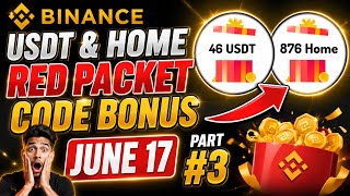 🔥Red packet code in binance today | June 17 | FREE USDT &amp; Home Rewards | Binance red packet today
