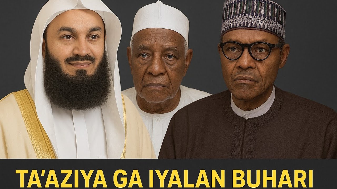 Sheikh Mufti Menk ya Aiko da Sakon Ta'aziyya Zuwaga Iyalan Buhari da ...