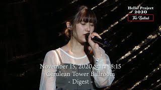 「Hello! Project 2020 〜The Ballad〜」 November 15, 2020 Start 18:15・Cerulean Tower Ballroom - Digest -