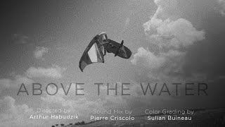 ABOVE THE WATER