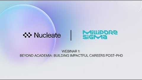 MilliporeSigma Webinar 1: Beyond Academia: Building Impactful Careers Post-PhD
