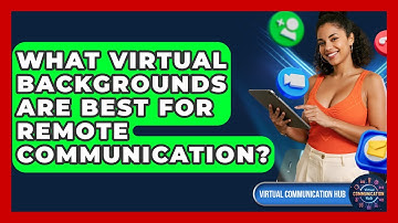 What Virtual Backgrounds Are Best For Remote Communication? - Virtual Communication Hub