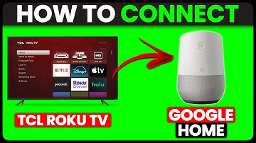 How To Connect TCL Roku TV To Google Home (How To Set Up/Add/Use TCL Roku TV To Google Home)