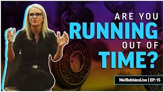 Are you running out of time? | Mel Robbins