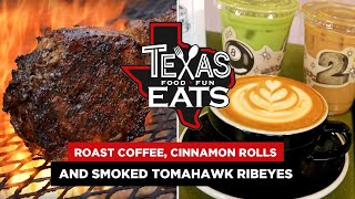 Texas Eats: Classic Roast Coffee, Gigantic Cinnamon Rolls and a Smoked Tomahawk Ribeye