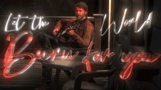 Last Of Usjoel Let The World Burngmvedit