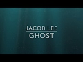 Ghost Jacob Lee lyrics