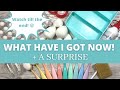 🌟WHAT HAVE I GOT NOW🌟 + A SURPRISE!