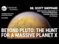 Beyond Pluto: The Hunt for a Massive