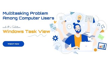 How Windows Task View Prevents You From Multitasking