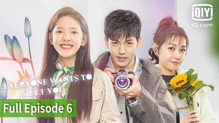 [FULL] Everyone Wants to Meet You | Episode 6 | iQiyi Philippines - DayDayNews