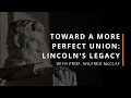 Lincoln&#39;s Legacy (With Prof. Wilfred McClay)
