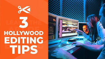 3 Tips From Pro Hollywood Editors