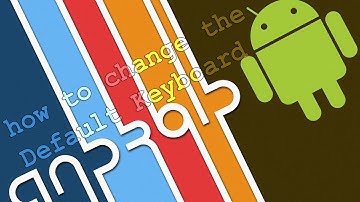 Android Tutorial: How to Change the Default Keyboard