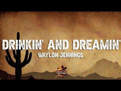 Waylon Jennings - Drinkin' and Dreamin' (Lyrics)