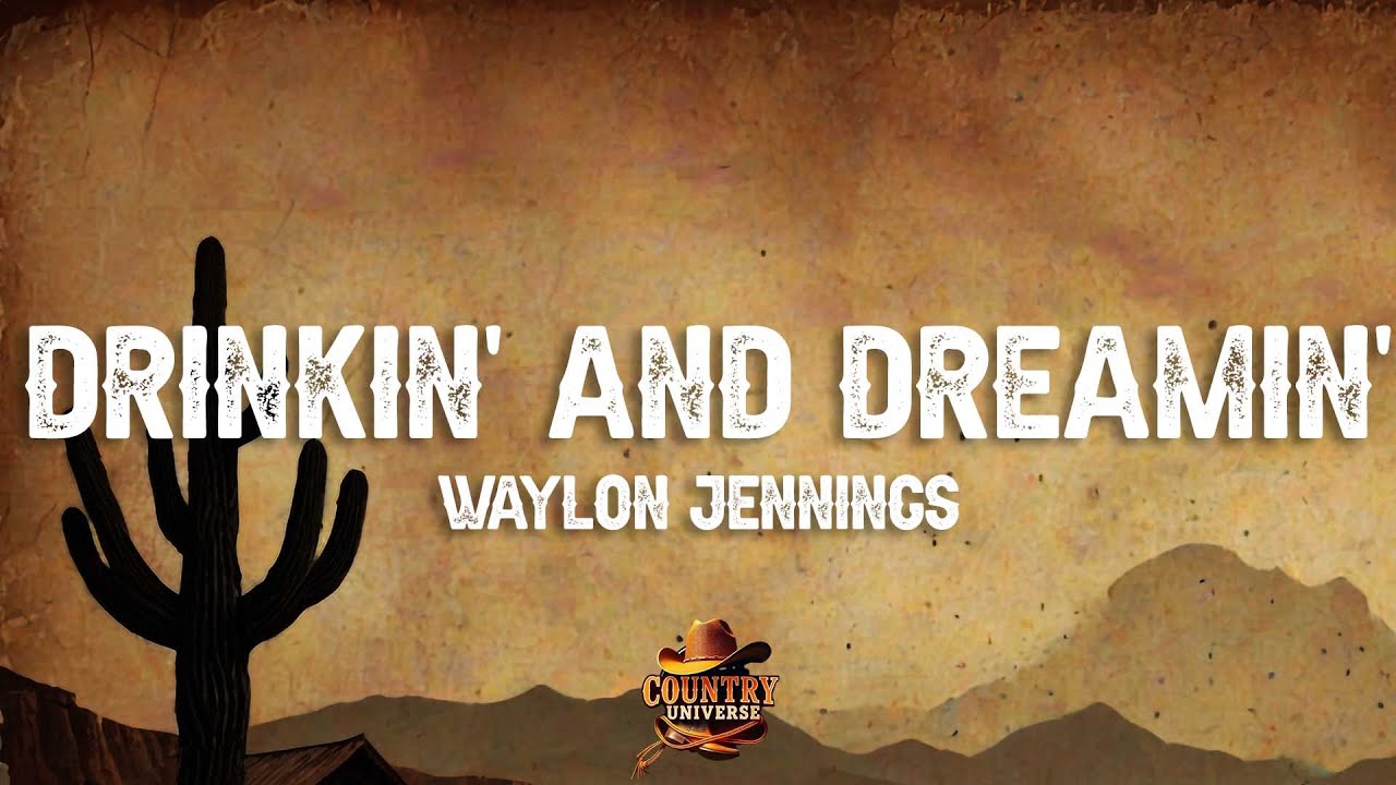 Waylon Jennings - Drinkin' and Dreamin' (Lyrics)