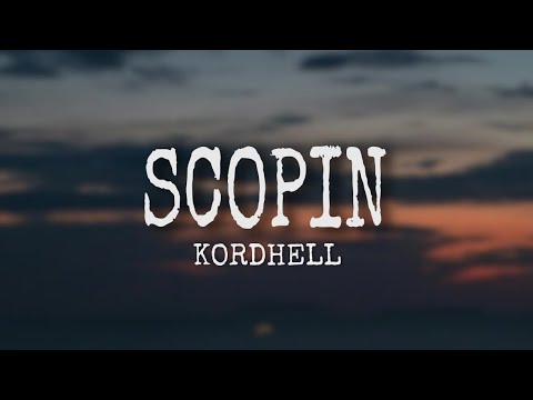 Kordhell- Scopin (Lyrics)