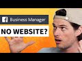 How to Create a FACEBOOK BUSINESS MANAGER ACCOUNT without a WEBSITE! (Facebook Ads 2020)