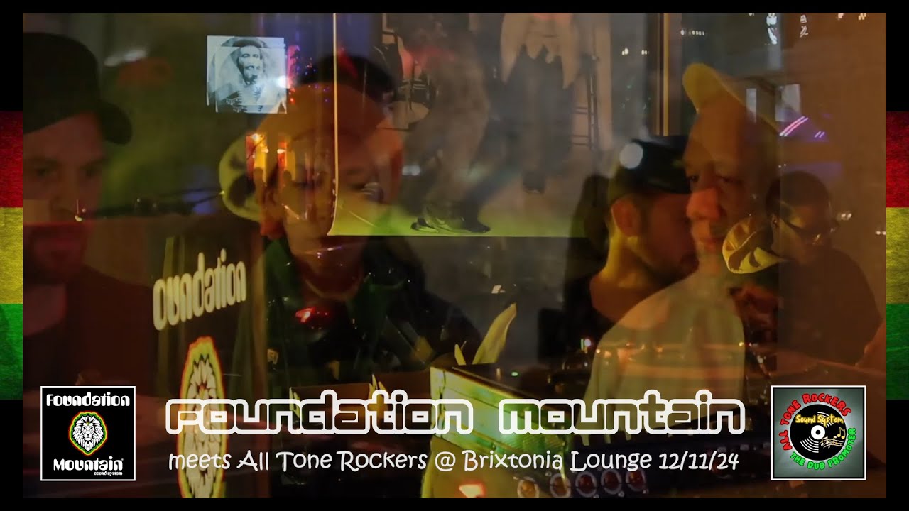 Foundation Mountain meets All Tone Rockers @ Brixtonia Lounge 12/11/24
