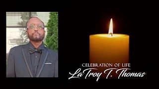 Celebrating The Life of LaTroy T. Thomas
