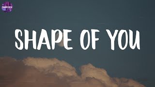 Ed Sheeran - Shape of You (Lyrics)