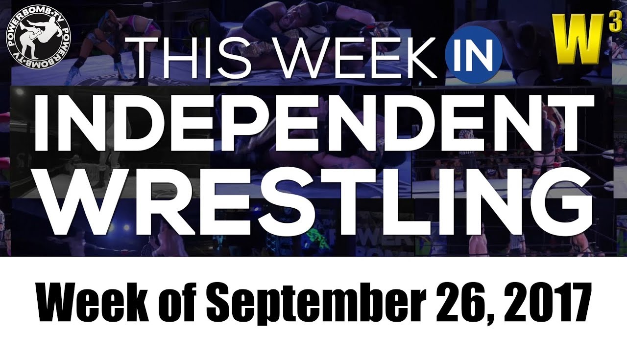 This Week in Independent Wrestling (Sep. 26, 2017) | Wrestling With Wregret