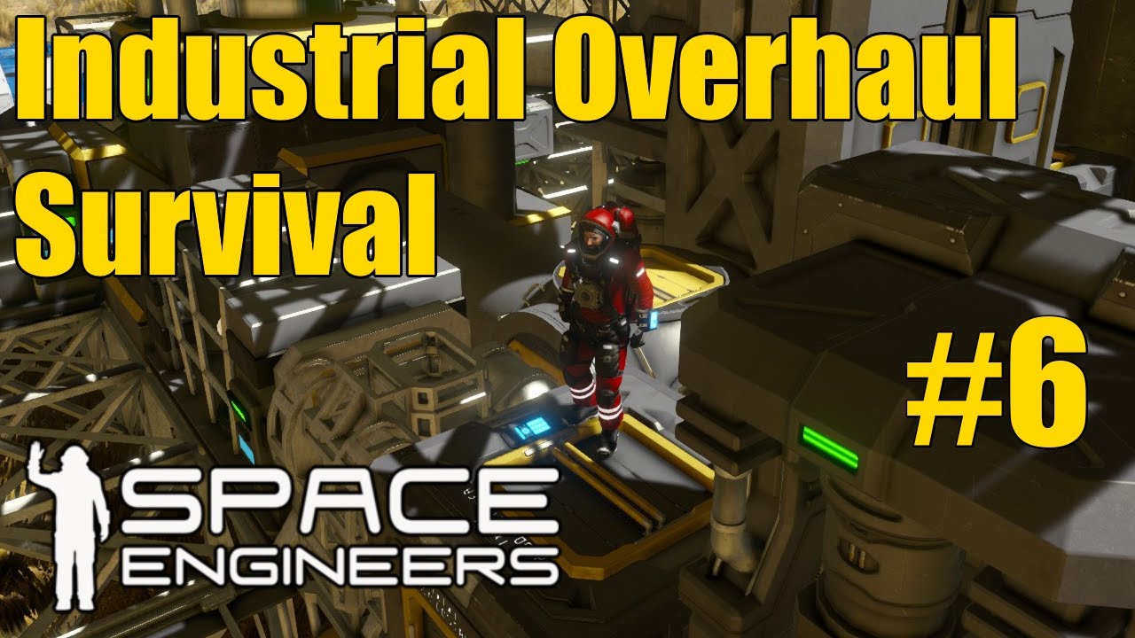 Space Engineers | Industrial Overhaul Survival Series #6 - YouTube