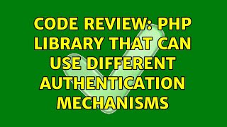 Code Review: PHP library that can use different authentication mechanisms
