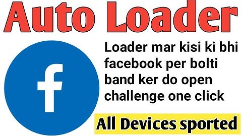 Facebook auto loader working all devices new trick 2019 | facebook loader tricks