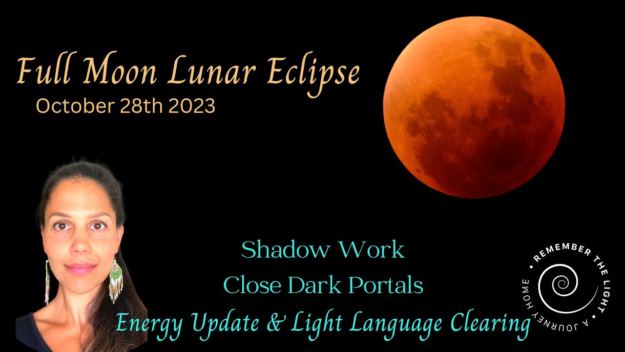 Full Moon Eclipse October 2023 | Close Dark Portals | Light Language Clearing