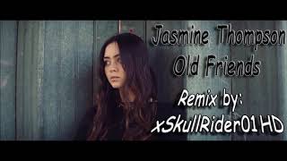 Jasmine Thompson - Old Friends Remix (xSkullRider01HD)
